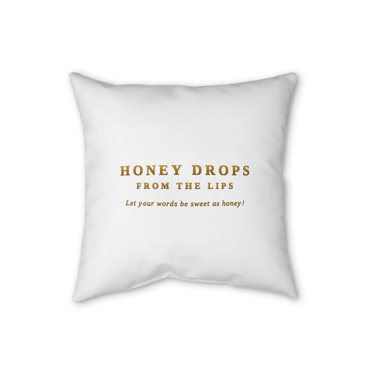 Faux Linen Pillow — "Honey Drops From The Lips"