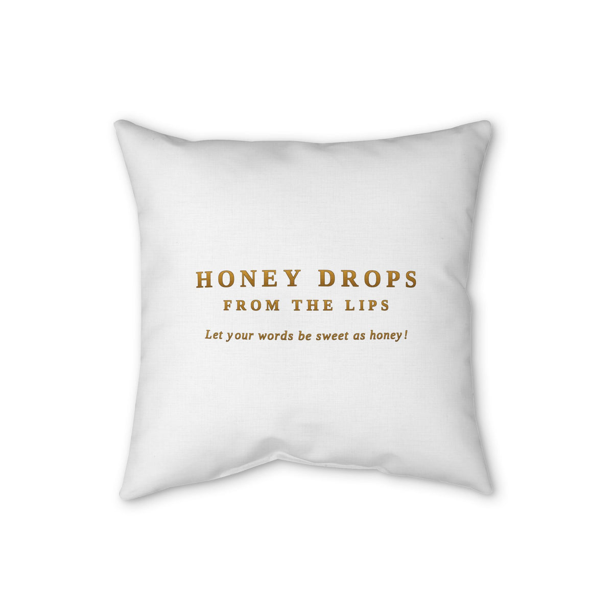 Faux Linen Pillow — "Honey Drops From The Lips"