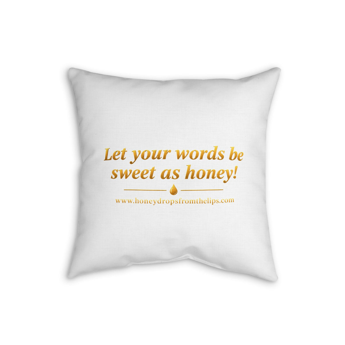 Faux Linen Pillow — "Honey Drops From The Lips"