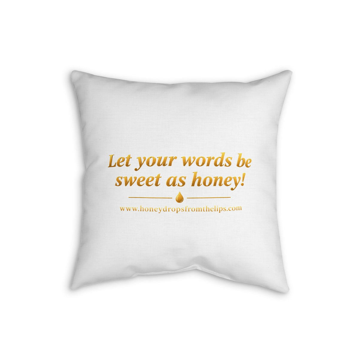 Faux Linen Pillow — "Honey Drops From The Lips"